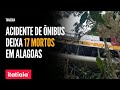 ÔNIBUS CAI EM RIBANCEIRA E DEIXA 17 MORTOS EM ALAGOAS