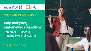 „Kaip mokyti(s) matematikos šiandien? Patarimai 5–8 klasių matematikos mokytojams.“