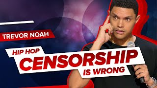"Hip Hop Censorship Is Wrong" - Trevor Noah (Throwback!)