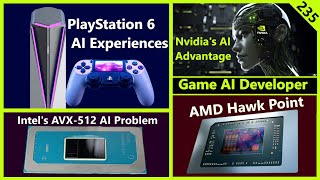 PlayStation 6 AI, Nvidia, AMD Hawk Point, Intel Meteor Lake | Game AI Developer | Broken Silicon 235