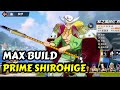 BUILD MAX NEW SS PRIME SHIROHIGE 🔥 One Piece Fighting Path