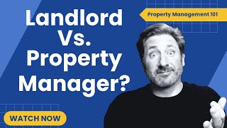 Differences between a Landlord vs a Property Manager? || Property Management 101