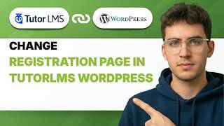 How to Change Registration Page in Tutorlms WordPress [2026 Full Guide]