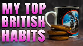 TOP BRITISH HABITS | HABITS IVE PICKED UP SINCE MOVING TO UK | AMERICAN LIVING IN ENGLAND | US vs UK