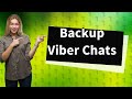 Can I backup Viber chat history?