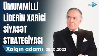 Ulu Öndərin diplomatik zəfərləri I XALQIN ADAMI - 25.10.2023