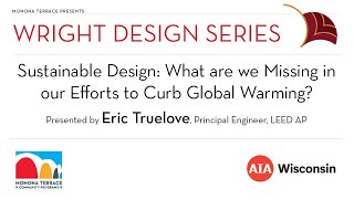 Monona Terrace WRIGHT DESIGN SERIES - What are we Missing in our Efforts to Curb Global Warming?