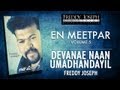 Devanae Naan Umadhandayil - En Meetpar Vol 5 - Freddy Joseph