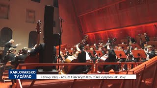 Karlovy Vary: Atrium Císařských lázní získá vylepšení akustiky (TV Západ)