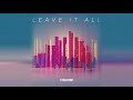 K!NGDOM - Leave It All (Official Audio)