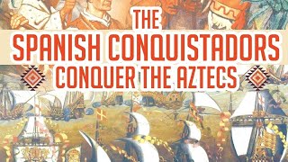 Conquest of Mexico in 1521 Conquistador Hernan Cortes vs. King Montezuma | History of North America