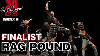 RAG POUND｜FINALIST｜JAPAN DANCE DELIGHT VOL.30 横須賀大会