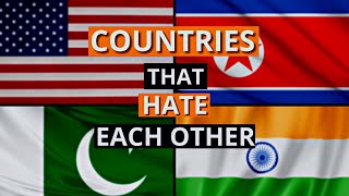 Countries That Hate Each other | 2023 | TOP 10 FAMOUS |