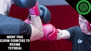 Muay Thai Elbow Counters to Boxing Tutorial