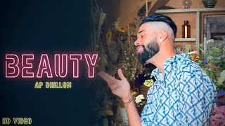 AP Dhillon - Beauty (New Song) Official Video | AP Dhillon New Song