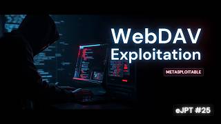 25 - Exploitation WebDAV Using Metasploitable | eJPT Course Video | WebDAV Attack Tutorial