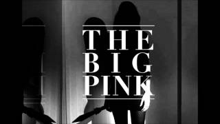 The Big Pink - Dominoes