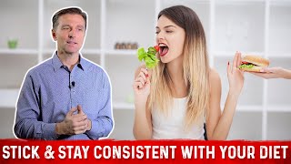 How To Stick To Diet & Stay Consistent With Healthy Eating? – Dr. Berg
