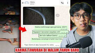 KARMA T4WURAN DI MALAM TAHUN BARU 😱 | CHAT HISTORY HORROR INDONESIA