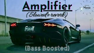 Amplifier(slowed+reverb+bass boosted) | Imran Khan | Zorawar7 Music | #trending