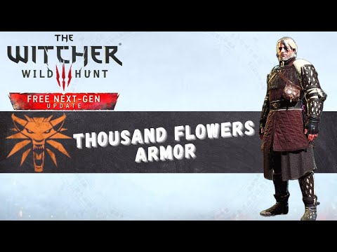 Thousand Flowers Armor Witcher 3 Next Gen Update The Witcher 3