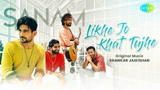 Likhe Jo Khat Tujhe | Sanam | Official Music Video | स न म  | लिखे जो खत तुझे