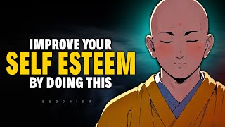 6 Small Habits to Improve Self Esteem | Buddhism
