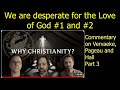 We are desperate for the Love of God #1 and #2: Commentary on Vervaeke, Hall, Pageau pt 3