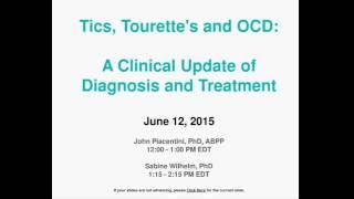 Tics, Tourette's and OCD: A Clinical Update of Diagnosis and Treatment byJohn Piacentini, PhD, ABPP