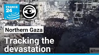 Northern Gaza: tracking the devastation • The Observers - France 24