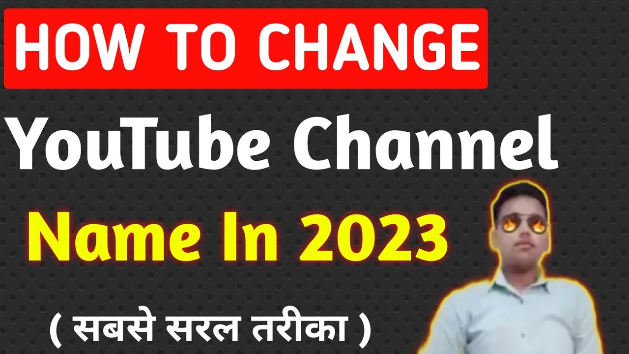 How To Change YouTube Channel Name In 2023 || YouTube Channel Ka Name ...