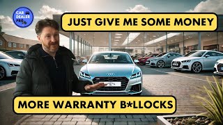 Car Dealer Pro 250225 More warranty work and customer wants money because they know their rights