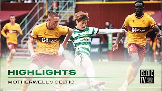 Match Highlights | Motherwell 1-2 Celtic | Palma & O'Riley on target for Hoops!🙌
