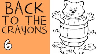 Back to the Crayons Episode 6: Cat in a Barrel