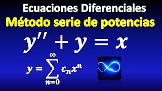 10. Ecuaciones Diferenciales, método de Series de Potencias, segundo orden no homogénea