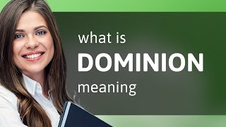 Dominion — meaning of DOMINION