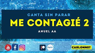 Me Contagié 2 - Anuel AA (Karaoke EN CASA)