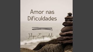 Amor nas Dificuldades