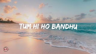 Cocktail - Tum hi Ho Bandhu (Lyrics video)