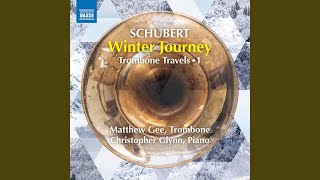 Winterreise, Op. 89, D. 911 (Arr. M. Gee for Trombone \u0026 Piano) : No. 6, Wasserflut