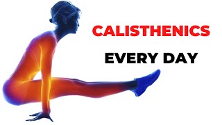 Calisthenics Exercises And What Happens When You Do Them Every Day