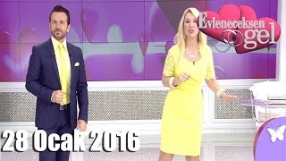 Evleneceksen Gel - 28 Ocak 2016