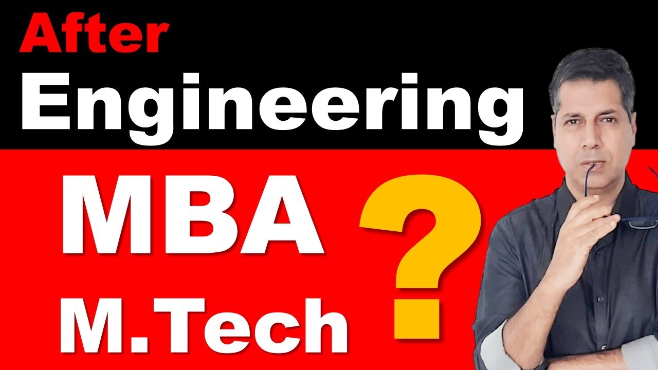 MBA Or Mtech Or MS After Engineering B.Tech From Colleges Like IIT NIT ...