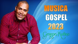 Gerson Rufino 2023 - Só Melhores Músicas Gospel  -  DVD HORA DA VITÓRIA COM 15 LOUVORES ESPECIAIS #1
