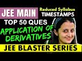 JEE MAINS : APPLICATION OF DERIVATIVES : TOP 50 PRACTICE QUESTIONS - JEE REDUCED SYLLABUS | NEHA MAM