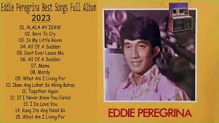 Eddie Peregrina Nonstop Love Songs - Eddie Peregrina Greatest Hits Full Playlist 2023