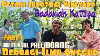 (Part 1) Belajar ILMU Anggur Bersama Ibu BADARIAH KATTYA Petani Anggur INDOTHAI VINEYARD