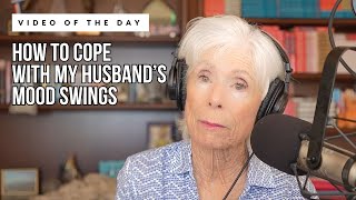 Don't Make This Mistake! How to Deal with My Husband’s Mood Swings