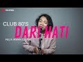 Dari Hati - Club 80's ( Felix Irwan Cover )