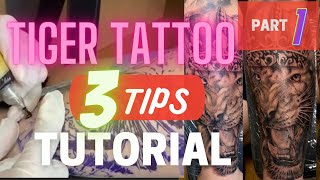 HOW TO DO A TIGER TATTOO part 1 | Tattoo Tutorial for Beginners | REALISM TATTOO | 3 Important TIPS